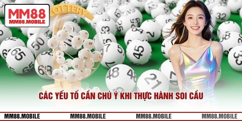 Các yếu tố cần chú ý khi thực hành soi cầu